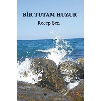 Bir Tutam Huzur - Recep Şen