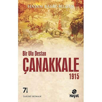 Bir Ulu Destan Çanakkale 1915 Hasan Basri Bilgin