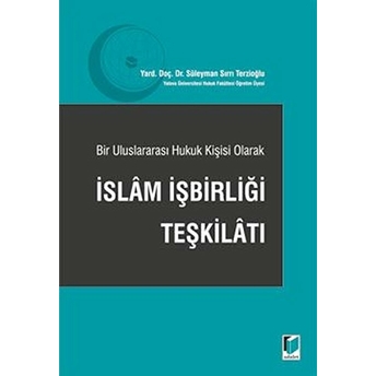 Bir Uluslararası Hukuk Kişisi Olarak Islam Işbirliği Teşkilatı