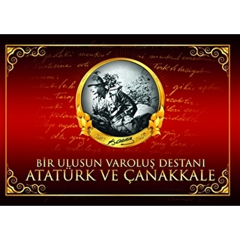 Bir Ulusun Varoluş Destanı Atatürk Ve Çanakkale Neriman Şimşek