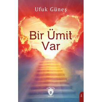 Bir Ümit Var Ufuk Güneş