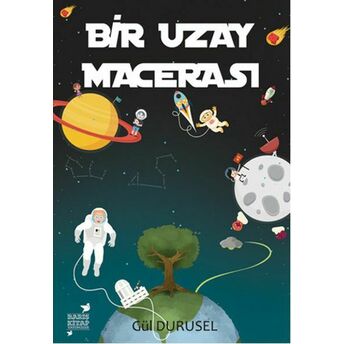 Bir Uzay Macerası Gül Durusel