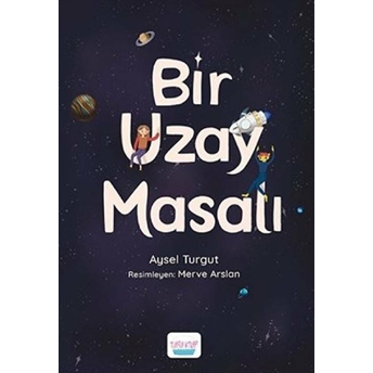 Bir Uzay Masalı Aysel Turgut