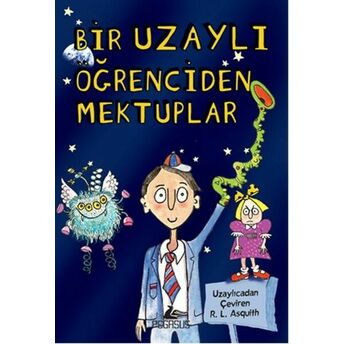 Bir Uzaylı Öğrenciden Mektuplar 1 Ros Asquith