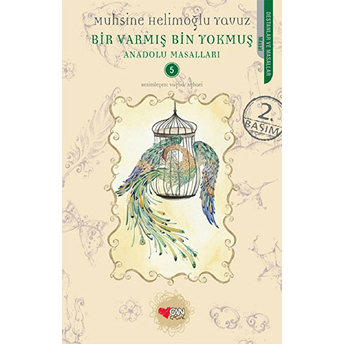 Bir Varmış Bin Yokmuş / Anadolu Masalları -5 Muhsine Helimoğlu Yavuz