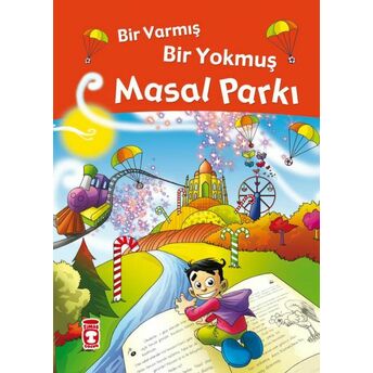 Bir Varmış Bir Yokmuş Masal Parkı (Fleksi Cilt) Nefise Atçakarlar