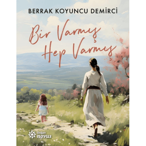 Bir Varmış Hep Varmış Berrak Koyuncu Demirci