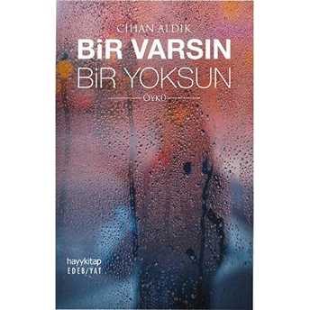 Bir Varsın Bir Yoksun Cihan Aldık