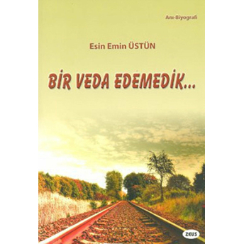 Bir Veda Edemedik