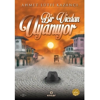 Bir Vicdan Uyanıyor Ahmet Lütfi Kazancı