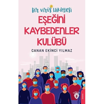 Bir Virüs Hikayesi: Eşeğini Kaybedenler Kulübü Canan Ekinci Yılmaz