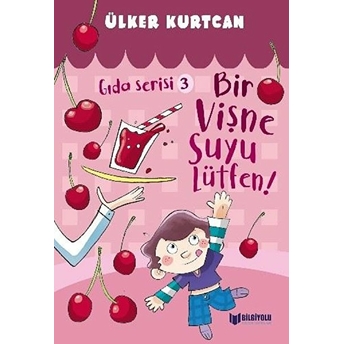 Bir Vişne Suyu Lütfen! - Gıda Serisi 3 - Ülker Kurtcan