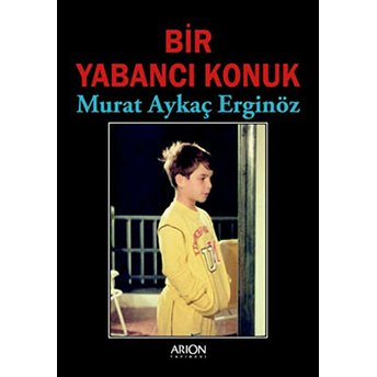 Bir Yabancı Konuk-Murat Aykaç Erginöz