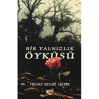 Bir Yalnızlık Öyküsü - Fadime Arslan Turhan