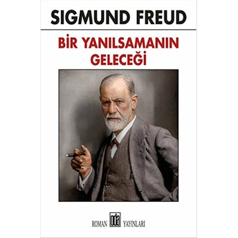 Bir Yanılsamanın Geleceği Sigmund Freud