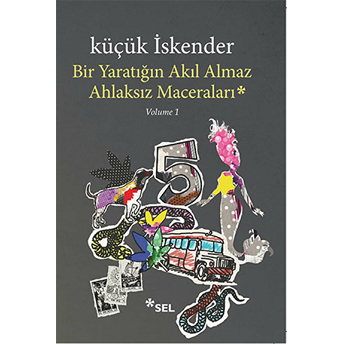 Bir Yaratığın Akıl Almaz Ahlaksız Maceraları Küçük Iskender