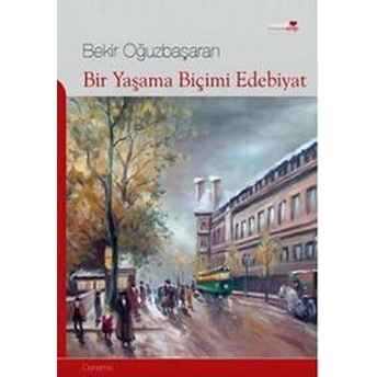 Bir Yaşama Biçimi Edebiyat Ömer Tekiner