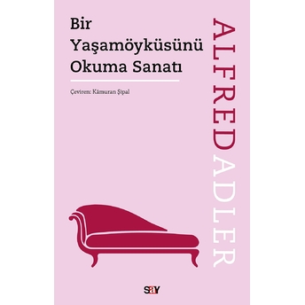 Bir Yaşamöyküsünü Okuma Sanatı Alfred Adler