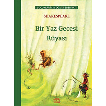 Bir Yaz Gecesi Rüyası / Çocuklar Için Dünya Edebiyatı William Shakespeare