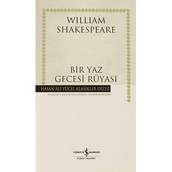 Bir Yaz Gecesi Rüyası - Hasan Ali Yücel Klasikleri (Ciltli) William Shakespeare