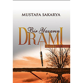 Bir Yazarın Dramı Mustafa Sakarya