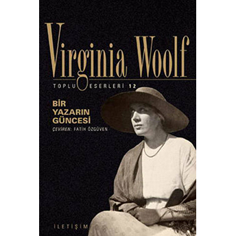 Bir Yazarın Güncesi / Toplu Eserleri 12 Virginia Woolf