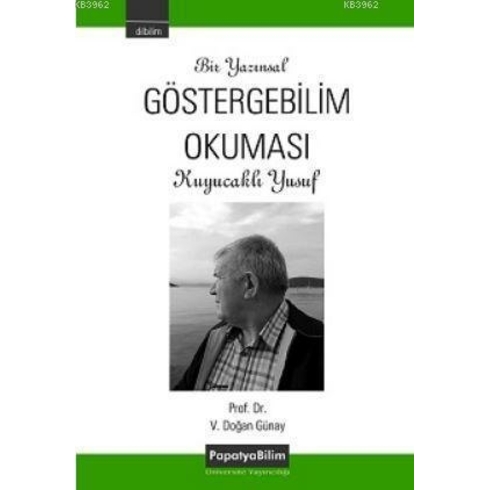 Bir Yazınsal Göstergebilim Okuması: Kuyucaklı Yusuf - V. Doğan Günay