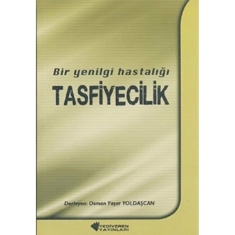 Bir Yenilgi Hastalığı Tasfiyecilik Osman Yaşar Yoldaşcan