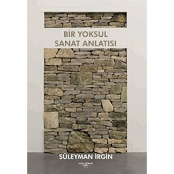 Bir Yoksul Sanat Anlatısı