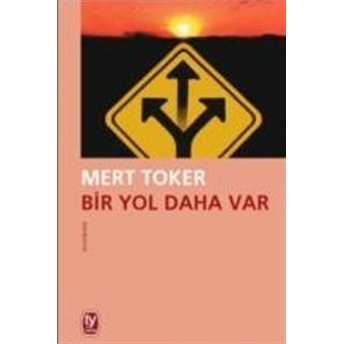 Bir Yol Daha Var Mert Toker