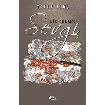 Bir Yudum Sevgi - Yakup Tunç