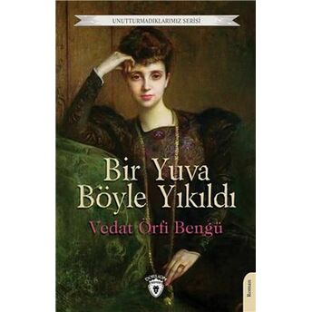 Bir Yuva Böyle Yıkıldı Unutturmadıklarımız Serisi Vedat Örfi Bengü