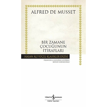 Bir Zamane Çocuğunun Itirafları - Hasan Ali Yücel Klasikleri Alfred De Musset