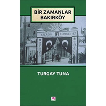 Bir Zamanlar Bakırköy Turgay Tuna