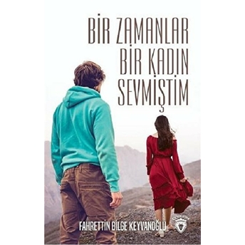 Bir Zamanlar Bir Kadın Sevmiştim - Fahrettin Bilge Keyvanoğlu