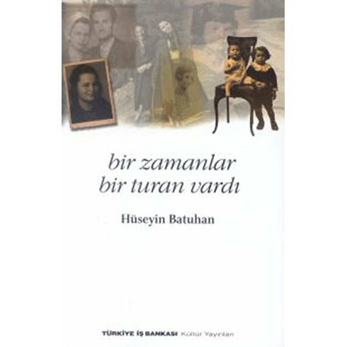 Bir Zamanlar Bir Turan Vardı Hüseyin Batuhan