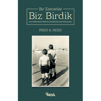 Bir Zamanlar Biz Birdik Fred A. Reed