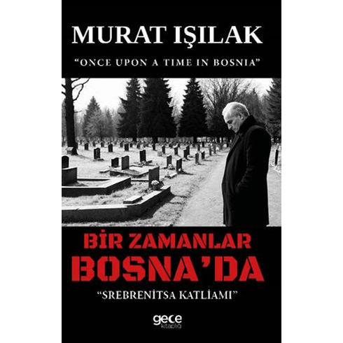 Bir Zamanlar Bosna'Da Murat Işılak