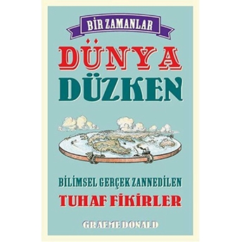 Bir Zamanlar Dünya Düzken Graeme Donald