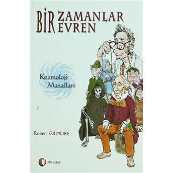 Bir Zamanlar Evren Robert Gilmore