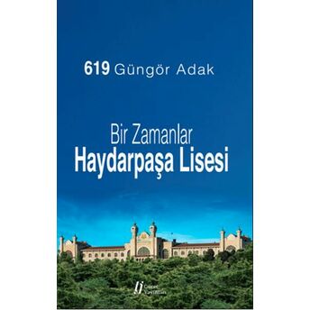 Bir Zamanlar Haydarpaşa Lisesi Güngör Adak