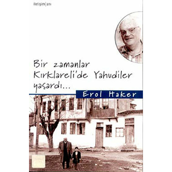 Bir Zamanlar Kırklareli’de Yahudiler Yaşardı Erol Haker