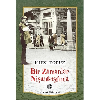 Bir Zamanlar Nişantaşı’nda Hıfzı Topuz