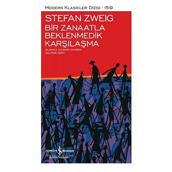 Bir Zanaatla Beklenmedik Karşılaşma - Modern Klasikler Dizisi (Ciltli) Stefan Zweig