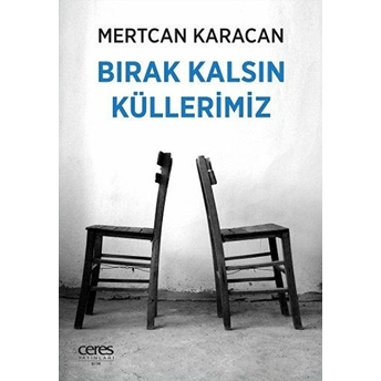 Bırak Kalsın Küllerimiz Mertcan Karacan