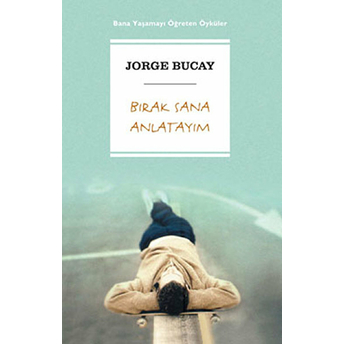 Bırak Sana Anlatayım Jorge Bucay