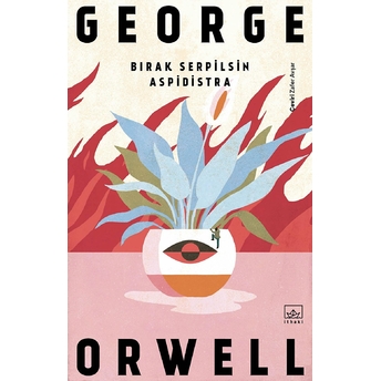 Bırak Serpilsin Aspidistra George Orwell