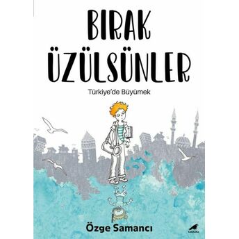 Bırak Üzülsünler Özge Samancı