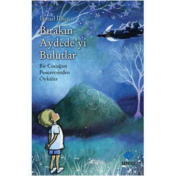 Bırakın Aydede'yi Bulutlar Ismail Ilhan Sungur