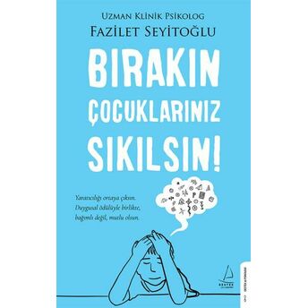 Bırakın Çocuklarınız Sıkılsın! Fazilet Seyitoğlu